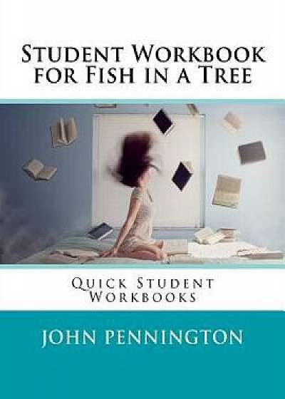 Student Workbook for Fish in a Tree: Quick Student Workbooks, Paperback/John Pennington