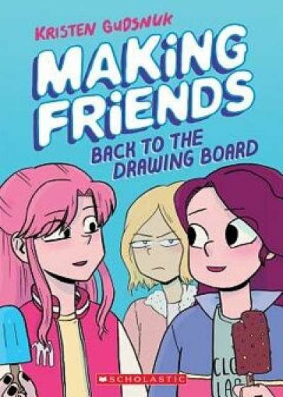 Making Friends: Back to the Drawing Board (Making Friends #2), Paperback/Kristen Gudsnuk