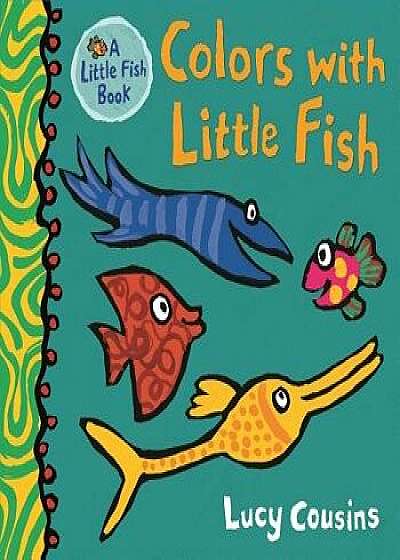 Colors with Little Fish/Lucy Cousins