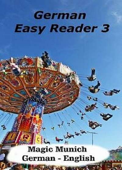 German Easy Reader 3: Magic Munich, Paperback/Brian Smith