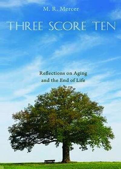 Three Score Ten, Paperback/M. R. Mercer