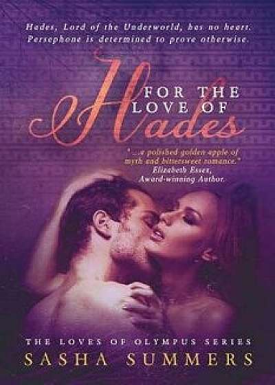 For the Love of Hades, Paperback/Sasha Summers