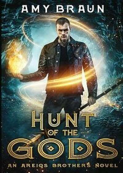 Hunt of the Gods, Paperback/Amy Braun