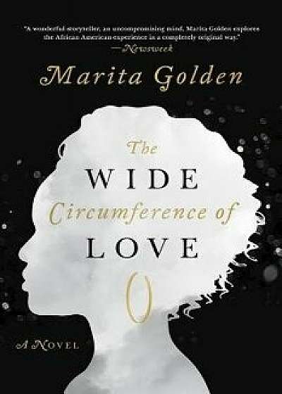 The Wide Circumference of Love, Paperback/Marita Golden