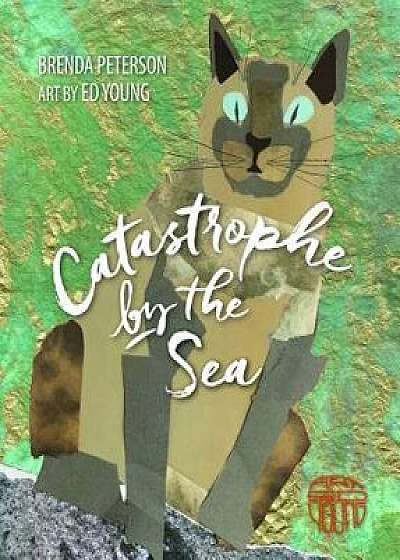 Catastrophe by the Sea, Hardcover/Brenda Peterson