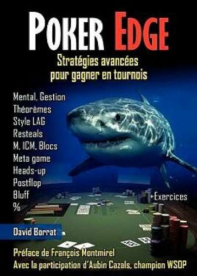 Poker Edge: Stratégies Avancées Pour Gagner En Tournois, Paperback/David Borrat