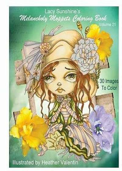Lacy Sunshine's Melancholy Moppets Coloring Book Volume 21: Victorian Big Eyed Girls and Ladies Adult and All Ages Coloring Book, Paperback/Heather Valentin