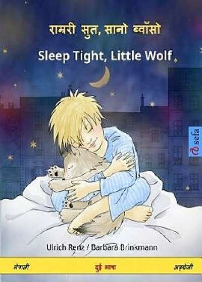 Ramrari Suta, Sano Bvamso - Sleep Tight, Little Wolf. Bilingual Children's Book (Nepalese - English), Paperback/Ulrich Renz