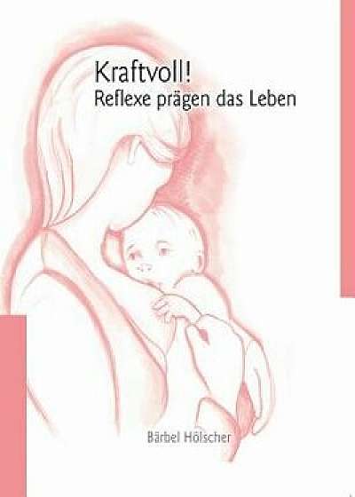 Kraftvoll!? Reflexe PR Gen Das Leben, Paperback/B. Rbel H. Lscher