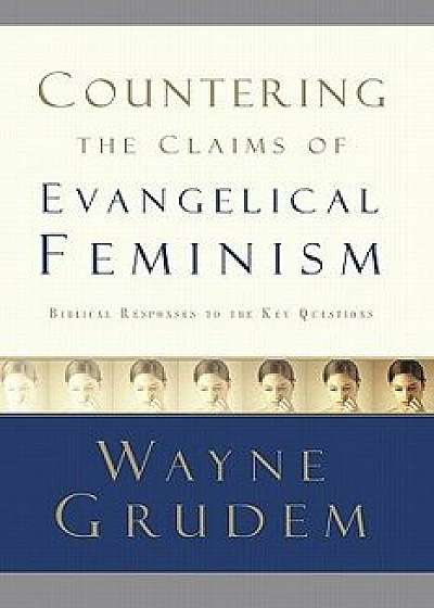 Countering the Claims of Evangelical Feminism, Paperback/Wayne Grudem
