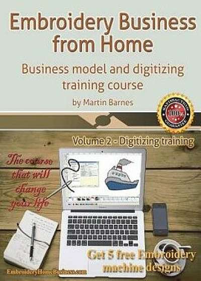 Embroidery Business from Home: Business Model and Digitizing Training Course, Paperback/Martin Barnes