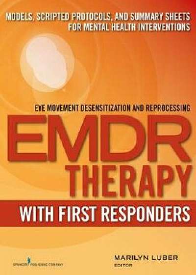 Emdr with First Responders, Paperback/Marilyn Luber