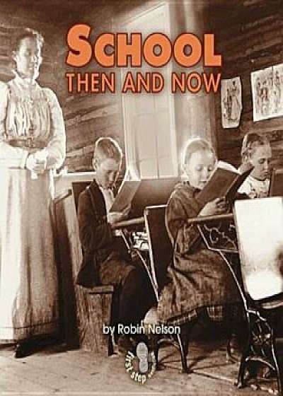School Then and Now, Paperback/Robin Nelson