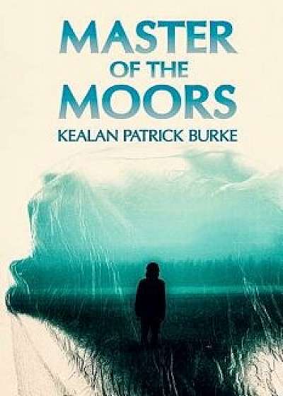Master of the Moors, Paperback/Kealan Patrick Burke