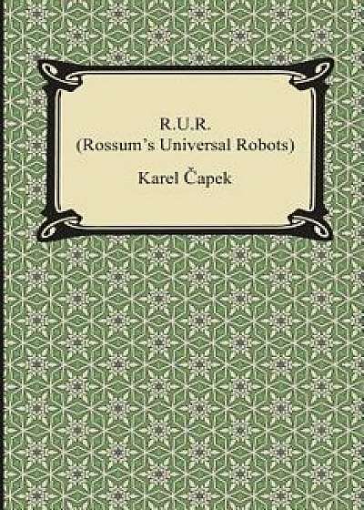 R.U.R. (Rossum's Universal Robots), Paperback/Karel Capek