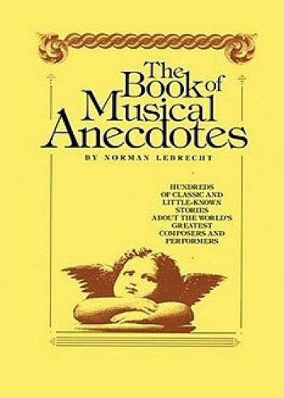 Book of Musical Anecdotes, Paperback/Norman Lebrecht