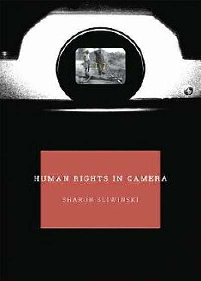 Human Rights in Camera, Paperback/Sharon Sliwinski