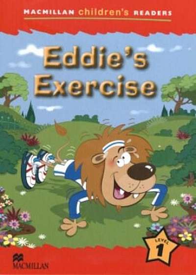Macmillan Children's Readers - Level 1 - Eddie's Exercise