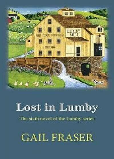 Lost in Lumby, Paperback/Gail Fraser