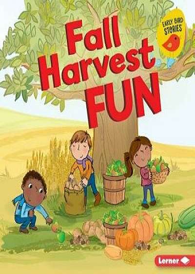 Fall Harvest Fun/Martha E. H. Rustad