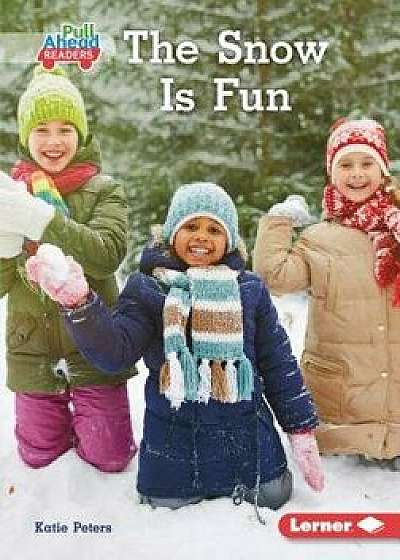 The Snow Is Fun, Paperback/Katie Peters