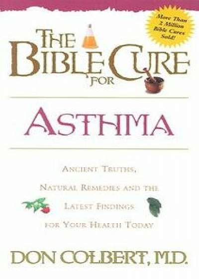 The Bible Cure for Asthma, Paperback/Don Colbert