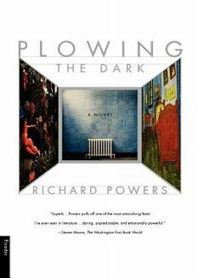 Plowing the Dark, Paperback/Richard Powers