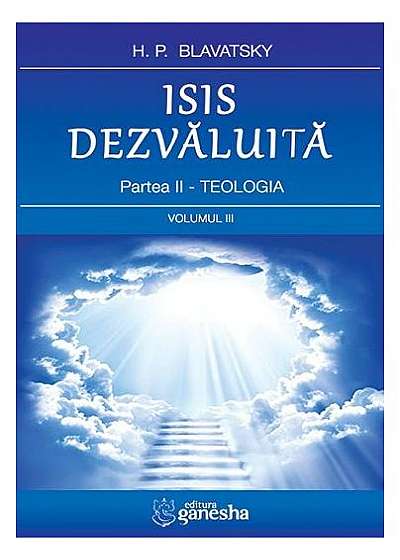 Isis dezvăluită. Partea II - Teologia (Vol.3)