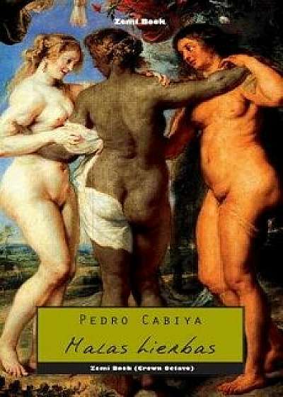 Malas Hierbas, Paperback/Pedro Cabiya