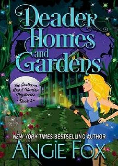 Deader Homes and Gardens, Paperback/Angie Fox
