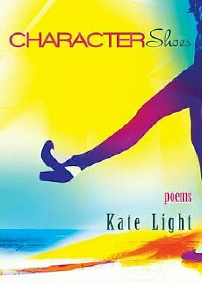 Character Shoes, Paperback/Kate Light