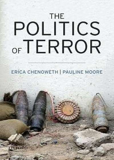 The Politics of Terror, Paperback/Erica Chenoweth