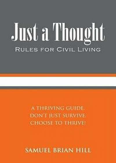 Just a Thought, Paperback/Samuel Brian Hill