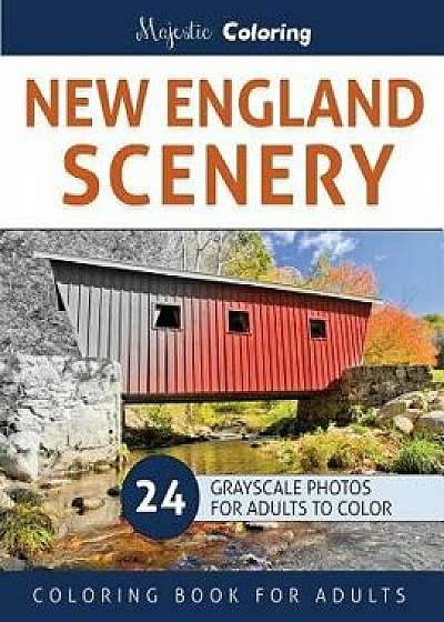 New England Scenery: Grayscale Photo Coloring for Adults, Paperback/Majestic Coloring