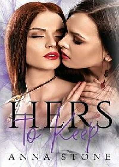 Hers to Keep, Paperback/Anna Stone