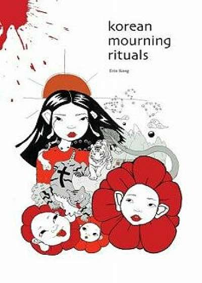 korean mourning rituals, Paperback/Erin Kong