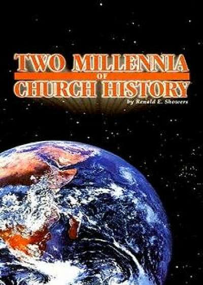 Two Millennia of Church History, Paperback/Renald E. Showers