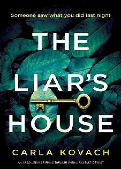 The Liar's House: An absolutely gripping thriller with a fantastic twist, Paperback/Carla Kovach