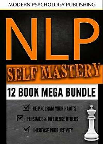 Nlp Self Mastery: 12 Book Mega Bundle, Paperback/Modern Psychology Publishing