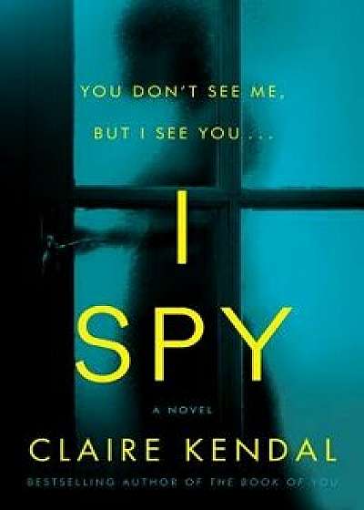 I Spy, Hardcover/Claire Kendal