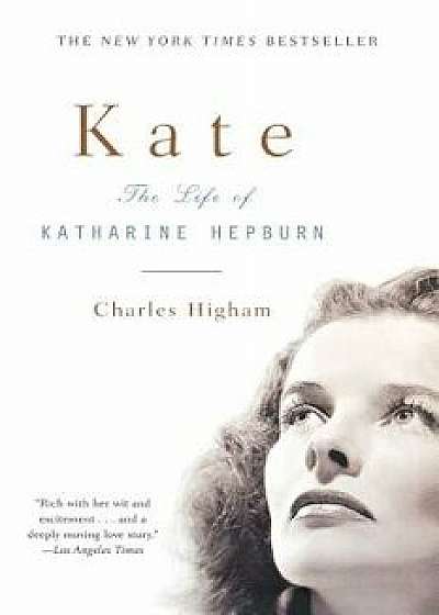 Kate: The Life of Katharine Hepburn, Paperback/Charles Higham