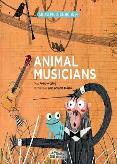 Animal Musicians, Hardcover/Pedro Alcalde