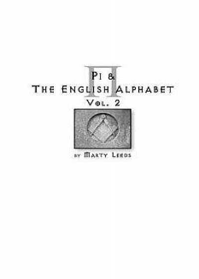 Pi & the English Alphabet Vol. 2 (Second Edition), Paperback/Marty Leeds