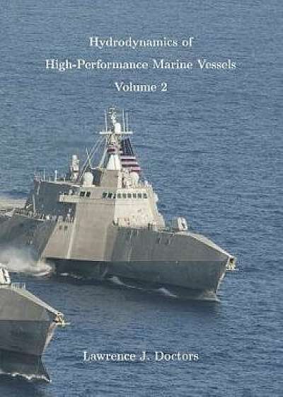 Hydrodynamics of High-Performance Marine Vessels, Paperback/Prof Lawrence J. Doctors