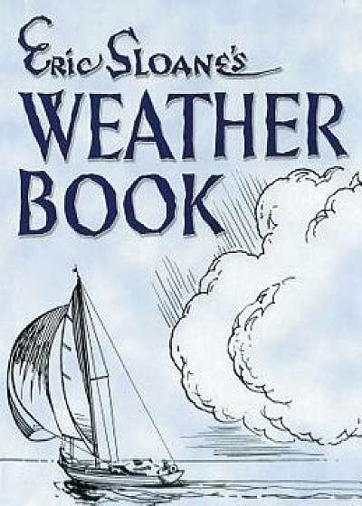 Eric Sloane's Weather Book, Hardcover/Eric Sloane