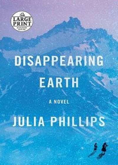 Disappearing Earth, Paperback/Julia Phillips