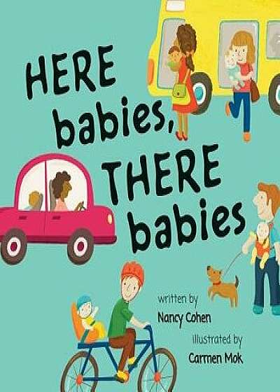 Here Babies, There Babies/Nancy Cohen