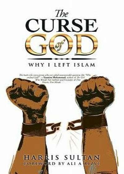 The Curse of God: Why I Left Islam, Paperback/Harris Sultan