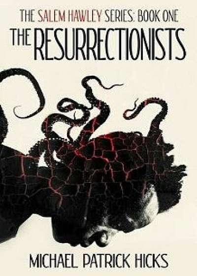 The Resurrectionists, Paperback/Michael Patrick Hicks