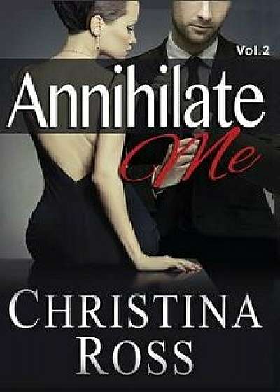 Annihilate Me, Vol. 2, Paperback/Christina Ross